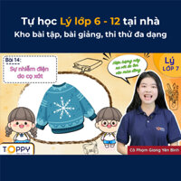 Toàn Quốc Voucher Giấy Học online Lý lớp 6 - 12 cùng TOPPY - Lớp 7