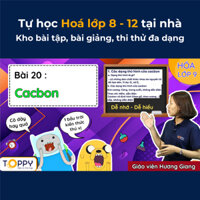 Toàn Quốc Voucher Giấy Học online Hóa lớp 8 - 12 tại nhà cùng TOPPY  - Lớp 9