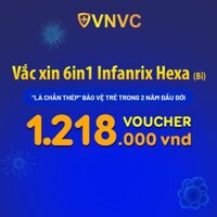 Toàn quốc [Voucher giấy] Vắc xin 6in1 Infanrix Hexa (Bỉ) tại VNVC phòng bệnh ho gà, bạch hầu, uốn ván, bại liệt