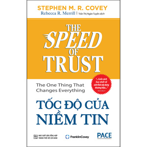 Tốc độ của niềm tin - Stephen M. R. Covey & Rebecca R. Merrill