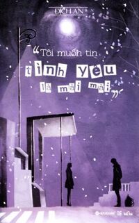 Tôi Muốn Tin Tình Yêu Là Mãi Mãi