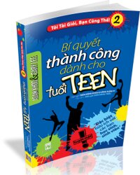 Tôi Tài Giỏi Bạn Cũng Thế 2 - Bí Quyết Thành Công Dành Cho Tuổi Teen