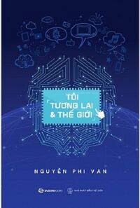 Tôi, Tương Lai Và Thế Giới (Tặng kèm sổ tay)