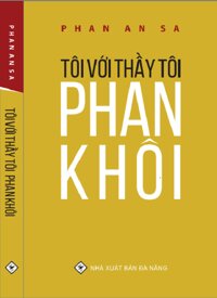 Tôi với thầy tôi Phan Khôi