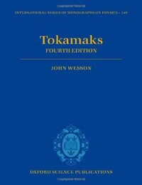 Tokamaks (International Series of Monographs on Physics, 149)