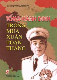 Tổng Hành Dinh Trong Mùa Xuân Toàn Thắng