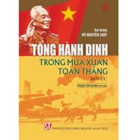 Tổng Hành Dinh Trong Mùa Xuân Toàn Thắng