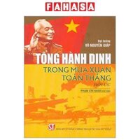 Tổng Hành Dinh Trong Mùa Xuân Toàn Thắng - Hồi Ức