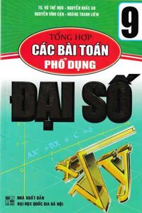 Tổng Hợp Các Bài Toán Phổ Dụng Đại Số 9