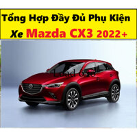 Tổng Hợp Đầy Đủ Phụ Kiện Xe Mazda CX30 2025-2022 Form Mới Nhất, Shop Liên Tục Cập Nhật Đồ Chơi Xe