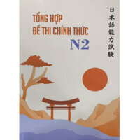 Tổng hợp đề thi chính thức N2 (Đề thi Nhật ngữ) -Tái bản