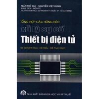 Tổng Hợp Hỏng Hóc Xử Lý Sự Cố Thiết Bị Điện Tử