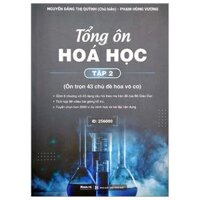 Tổng Ôn Hóa Học - Tập 2 Ôn Tron 50 Chủ Đề Hóa Hữu Cơ