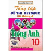 Tổng Ôn Tập Đề Thi Olympic 30 Tháng 4 Tiếng Anh 10 -  HA