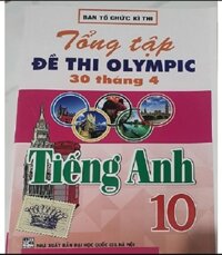 Tổng Ôn Tập Đề Thi Olympic 30 Tháng 4 Tiếng Anh 10