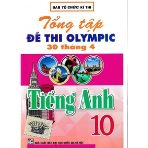 TỔNG TẬP ĐỀ THI OLYMPIC 30 THÁNG 4 TIẾNG ANH 10