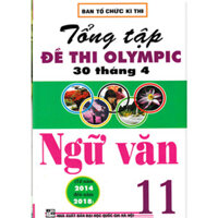 Tổng Tập Đề Thi Olympic 30 Tháng 4 Ngữ Văn 11  từ năm 2014 đến năm 2018