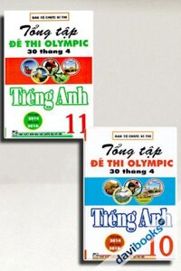 Tổng Tập Đề Thi Olympic 30 Tháng 4 Môn Tiếng Anh Lớp 10 + 11 (Từ Năm 2014 Đến Năm 2018, Bộ 2 Cuốn)