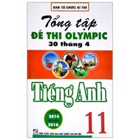 Tổng Tập Đề Thi Olympic 30 Tháng 4 Môn Tiếng Anh Lớp 11 Từ Năm 2014 Đến Năm 2018