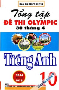 Tổng Tập Đề Thi Olympic 30 Tháng 4 Tiếng Anh 10 (2014 - 2018)