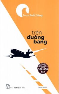 Tony Buổi Sáng - Trên Đường Băng (Tái Bản 2017)