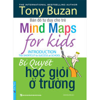 Tony Buzan - Bản Đồ Tư Duy Cho Trẻ - Bí Quyết Học Giỏi Ở Trường Tái Bản