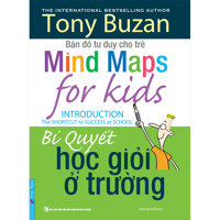 Tony Buzan - Bản Đồ Tư Duy Cho Trẻ - Bí Quyết Học Giỏi Ở Trường Tái Bản