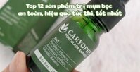 Top 12 sản phẩm trị mụn bọc an toàn, hiệu quả tức thì, tốt nhất