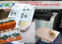 Top 3 giấy in decal A4 dùng cho máy in laser, in phun