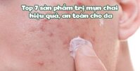 Top 7 sản phẩm trị mụn chai hiệu quả, an toàn cho da