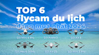 Top Flycam Du Lịch Tốt Và Đáng Mua Nhất Năm 2024