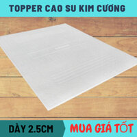 Topper cao su thiên nhiên kim cương 2,5cm