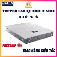 Topper chính hãng đệm Liên Á nệm lót mỏng cao su thiên nhiên cao cấp bảo hành 5 năm TOP1001