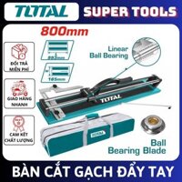 TOTAL Bàn cắt gạch đẩy tay 800MMTHT578004 HÀNG CHÍNH HÃNG