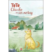 Tôtô - Chú Chó Với Ước Mơ Bay