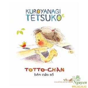 Totto - chan bên cửa sổ - Kuroyanagi Tetsuko
