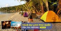 Tour Du Lịch Phú Quốc 2N1Đ | Cắm Trại Trên Đảo