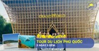 Tour Du Lịch Phú Quốc 3 Ngày 3 Đêm (Xe giường & Tàu)