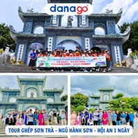 Tour Ghép Sơn Trà - Ngũ Hành Sơn - Hội An 1 ngày | DANAGO Travel
