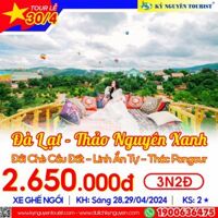 [TOUR LỄ 30/4-1/5] ĐÀ LẠT – THẢO NGUYÊN XANH - ĐỒI CHÈ CẦU ĐẤT - THÁC PONGOUR - 3N2Đ