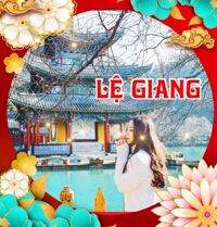 TOUR LỆ GIANG - CÔN MINH - ĐẠI LÝ SHAGRI-LA TRUNG QUỐC