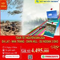 [TOUR TẾT 2024] ĐÀ LẠT – NHA TRANG - 4N4Đ - CHUỒN CHUỒN BISTRO – DU NGOẠN 3 ĐẢO - VEGA CITY