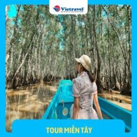 Tour trọn gói 3N2Đ miền Tây - Châu Đốc - Cần Thơ E-Voucher Siêu Sale