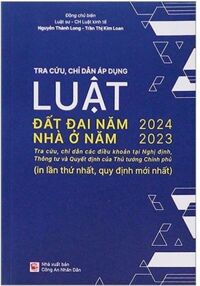 Tra Cứu, Chỉ Dẫn Áp Dụng Luật Đất Đai Năm 2024, Luật Nhà Ở Năm 2023