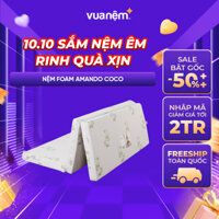 [Trả góp 0%] Nệm Foam Amando Coco Gấp 3 êm ái nhẹ nhàng mang lại giấc ngủ ngon bảo hành bởi Vua Nệm