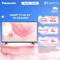 [Trả góp 0%]Smart TV Panasonic Full HD 43 inches TH-43LS600V - Điều khiển giọng nói - Bảo Hành Chính Hãng 24 Tháng