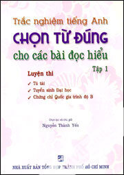 Trắc Nghiệm Tiếng Anh Chọn Từ Đúng Cho Các Bài Đọc Hiểu Tập 1