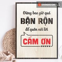 Tran gỗ TBIG - Tạo động lực mẫu câu "đừng bao giờ quá bận rộn để quên nói lời cám ơn"