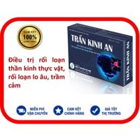 Trấn Kinh An - cải thiện rối loạn thần kinh thực vật