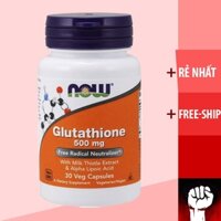 TRẮNG DA NỘI SINH | Now Glutathione with Milk Thistle Extract & Alpha Lipoic Acid [500MG] [30 - 60 - 120 Viên]